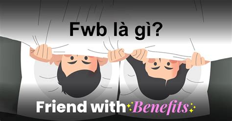 Tôi muốn có tình yêu với FWB .